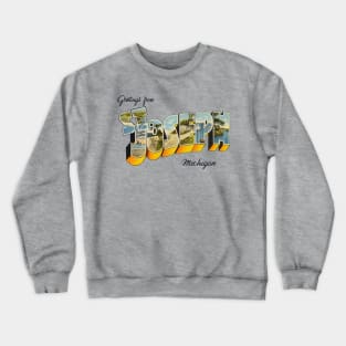 Greetings from St Joseph Michigan Crewneck Sweatshirt